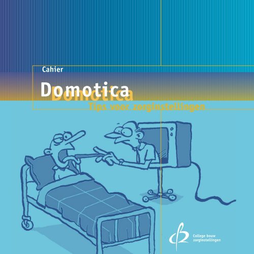 De Rol van Domotica in de Zorg: Wat is het en Hoe Profiteert de Gezondheidszorg ervan?